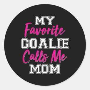 Meine Lieblings-Goalie nennt mich Mama Funny Goali Runder Aufkleber