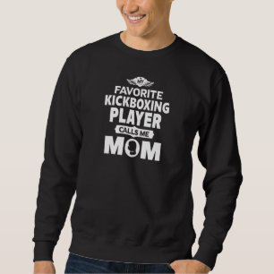 Meine Lieblings-Kickboxerin nennt mich Mama Sweatshirt