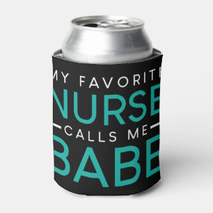 Meine Lieblings-Krankenschwester nennt mich Babe P Dosenkühler