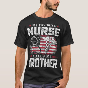 Meine Lieblings-Krankenschwester nennt mich Bruder T-Shirt