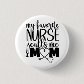 Meine Lieblings-Krankenschwester nennt mich Mama - Button (Vorderseite)