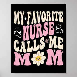 Meine Lieblings-Krankenschwester nennt mich Mama Poster