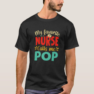 Meine Lieblings-Krankenschwester nennt mich Pop Fu T-Shirt