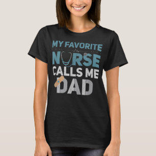 Meine Lieblings-Krankenschwester nennt mich Vater  T-Shirt