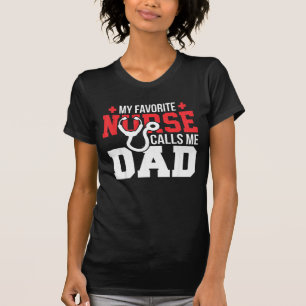 Meine Lieblings-Krankenschwester nennt mich Vater  T-Shirt