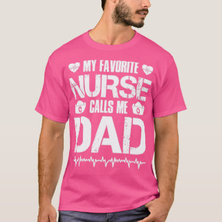 Meine Lieblings-Krankenschwester nennt mich Vater T-Shirt