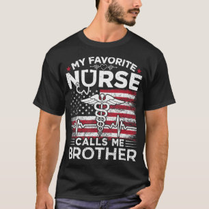 Meine Lieblings-Krankenschwester ruft mich Brother T-Shirt