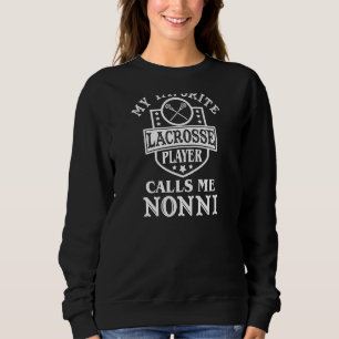 Meine Lieblings-Lacrosse-Spieler nennen mich nonni Sweatshirt