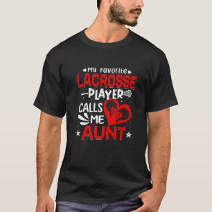 Meine Lieblings-Lacrosse-Spieler nennen mich Tante T-Shirt