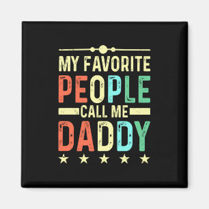 Meine Lieblings-Leute nennen mich Daddy Magnet