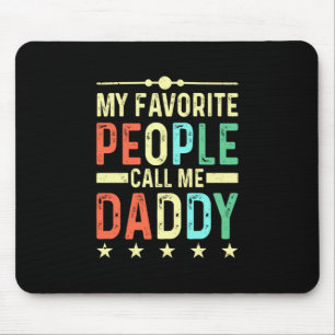 Meine Lieblings-Leute nennen mich Daddy Mousepad