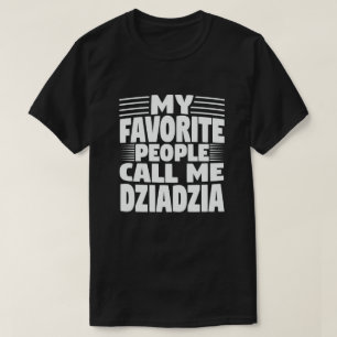 Meine Lieblings-Leute nennen mich Dziadzia Funny O T-Shirt
