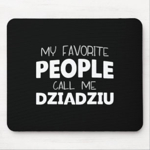 Meine Lieblings-Leute nennen mich Dziadziu Funny O Mousepad