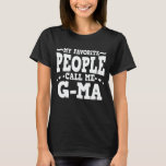 Meine Lieblings-Leute nennen mich G-Ma Funny Oma G T-Shirt<br><div class="desc">Holen Sie sich dieses lustige Sprichwort Outfit für die beste Großmutter aller Zeiten,  die ihre bezaubernden Enkel,  Enkel,  Enkeltöchter am Muttertag oder Weihnachten,  Großeltern Tag,  Trag dies,  um deine süße Großmutter zu erkennen!</div>