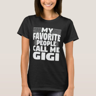 Meine Lieblings-Leute nennen mich Gigi Funny Oma G T-Shirt