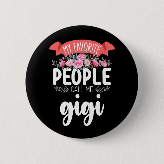 Meine Lieblings-Leute nennen mich Gigi Muttertag Button (Vorderseite)