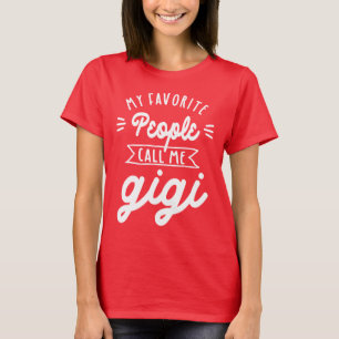 Meine Lieblings-Leute nennen mich Gigi - Oma Gesch T-Shirt