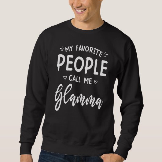 Meine Lieblings-Leute nennen mich Glamma Funny Mth Sweatshirt (Vorderseite)