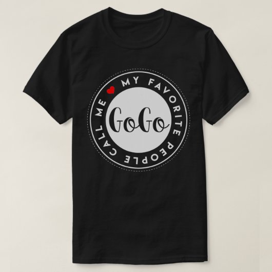 Meine Lieblings-Leute nennen mich GoGo Niedliches  T-Shirt (Design vorne)