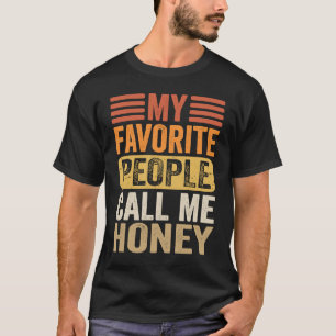 Meine Lieblings-Leute nennen mich Honey Weibchen M T-Shirt
