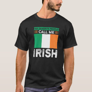 Meine Lieblings-Leute nennen mich irisch Irland Ir T-Shirt