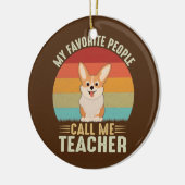 Meine Lieblings-Leute nennen mich Lehrerin Niedlic Keramik Ornament (Links)