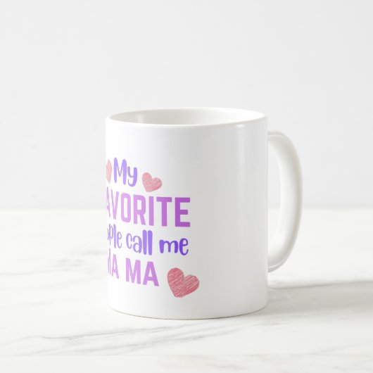 Meine Lieblings-Leute nennen mich Ma Ma Kaffeetasse (VorderseiteRechts)