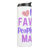 Meine Lieblings-Leute nennen mich Ma Ma Thermosbecher (Nach links gedreht)