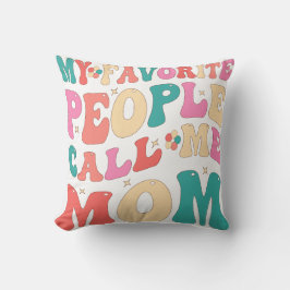 Meine Lieblings-Leute nennen mich Mama MotherThrow Kissen