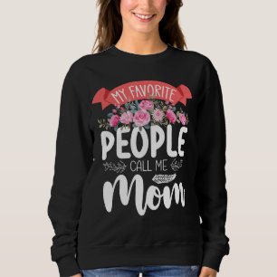 Meine Lieblings-Leute nennen mich Mama Muttertagsf Sweatshirt