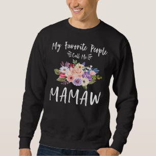 Meine Lieblings-Leute nennen mich Mamaw Bloral Oma Sweatshirt