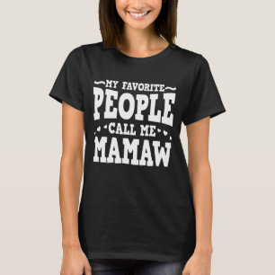 Meine Lieblings-Leute nennen mich Mamaw Funny Oma T-Shirt