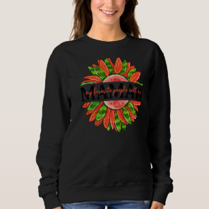 Meine Lieblings-Leute nennen mich Mamaw Watermelon Sweatshirt