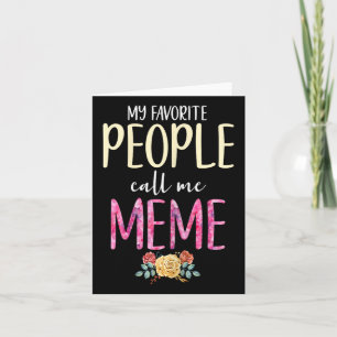 Meine Lieblings-Leute nennen mich Meme Blumengranm Karte
