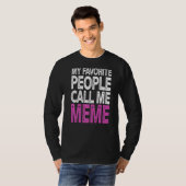 Meine Lieblings-Leute nennen mich Meme Funny Mütte T-Shirt (Vorne ganz)
