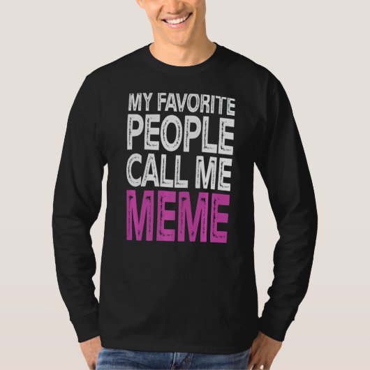 Meine Lieblings-Leute nennen mich Meme Funny Mütte T-Shirt (Vorderseite)
