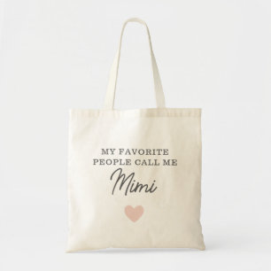 Meine Lieblings-Leute nennen mich Mimi Script Tote Tragetasche