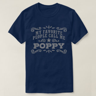 Meine Lieblings-Leute nennen mich Mohn T-Shirt