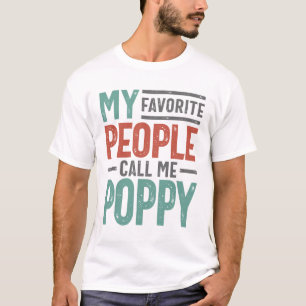 Meine Lieblings-Leute nennen mich Mohn T-Shirt