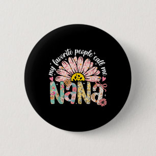 Meine Lieblings-Leute nennen mich Nana Mütter Day Button