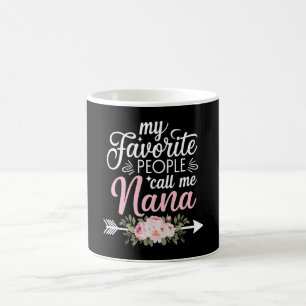 Meine Lieblings-Leute nennen mich Nana Mütter Day  Kaffeetasse
