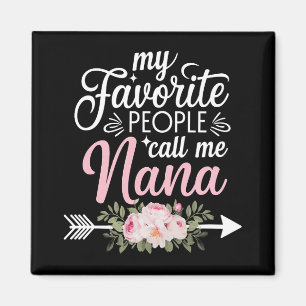 Meine Lieblings-Leute nennen mich Nana Mütter Day  Magnet