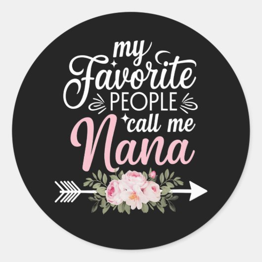 Meine Lieblings-Leute nennen mich Nana Mütter Day Runder Aufkleber (Vorderseite)