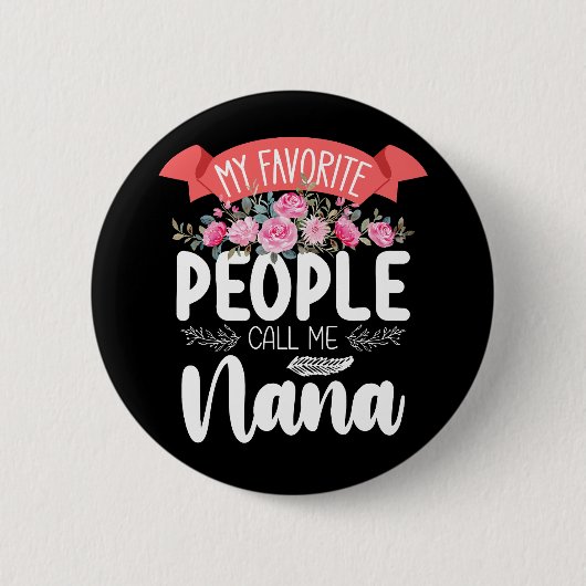 Meine Lieblings-Leute nennen mich Nana Muttertag Button (Vorderseite)