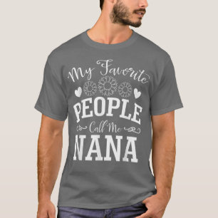 Meine Lieblings-Leute nennen mich Nana Niedliche S T-Shirt