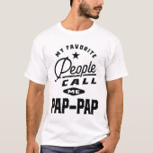 Meine Lieblings-Leute nennen mich Pap-Pap T-Shirt (Vorderseite)