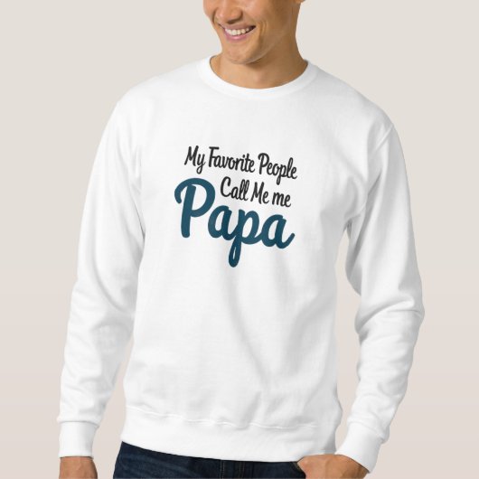 Meine Lieblings-Leute nennen mich Papa | Funny Vat Sweatshirt (Vorderseite)