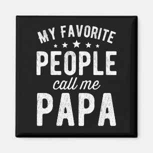 Meine Lieblings-Leute nennen mich Papa Magnet