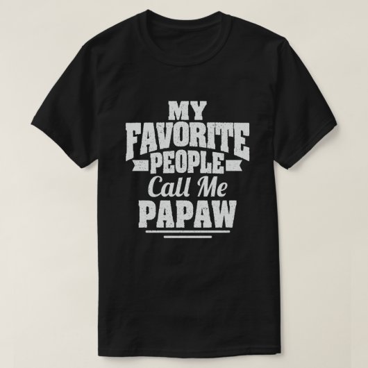 Meine Lieblings-Leute nennen mich Papaw - Funny Gi T-Shirt (Design vorne)