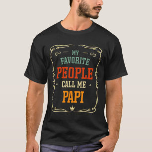 Meine Lieblings-Leute nennen mich Papi Vater &#; s T-Shirt